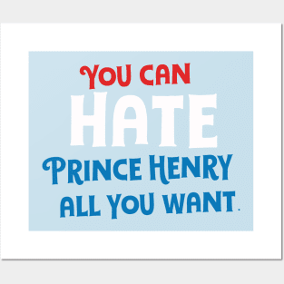 You can hate Prince Henry all you want. Posters and Art